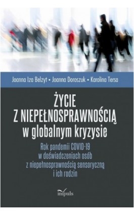 Życie z niepełnosprawnością w globalnym kryzysie - Joanna Iza Belzyt - Ebook - 978-83-8294-046-6