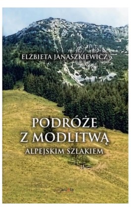 Podróże z modlitwą - Elżbieta Janaszkiewicz - Ebook - 978-83-67030-06-9