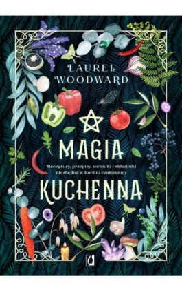 Magia kuchenna - Laurel Woodward - Ebook - 978-83-67335-75-1