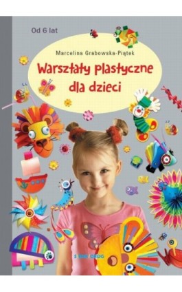 Warsztaty plastyczne dla dzieci - Marcelina Grabowska-Piątek - Ebook - 978-83-8279-536-3