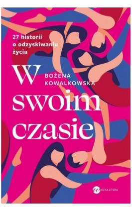 W swoim czasie - Bożena Kowalkowska - Ebook - 978-83-8032-754-2