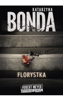 Florystka - Katarzyna Bonda - Ebook - 978-83-287-0041-3