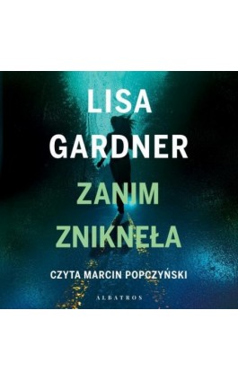ZANIM ZNIKNĘŁA - Lisa Gardner - Audiobook - 978-83-8215-922-6
