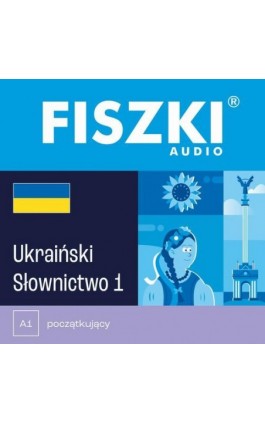 FISZKI audio – ukraiński – Słownictwo 1 - Praca zbiorowa - Audiobook - 978-83-7843-350-7