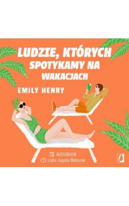 Ludzie, których spotykamy na wakacjach - Emily Henry - Audiobook - 978-83-67335-67-6