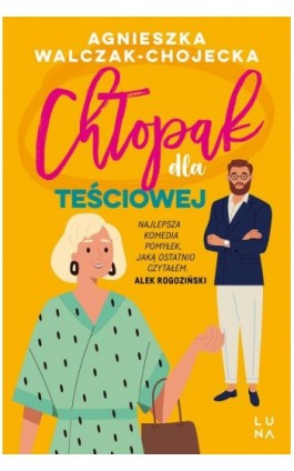 Chłopak dla teściowej - Agnieszka Walczak-Chojecka - Ebook - 978-83-67262-37-8