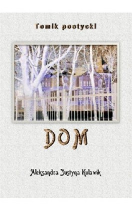 Dom - Aleksandra  Kulawik - Ebook - 978-83-61184-39-3