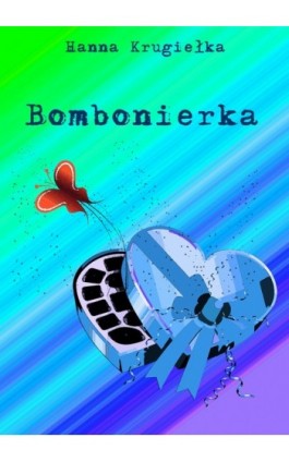 Bombonierka - Hanna Krugiełka - Ebook - 978-83-63080-62-4