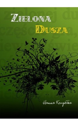 Zielona dusza - Hanna Krugiełka - Ebook - 978-83-61184-73-7