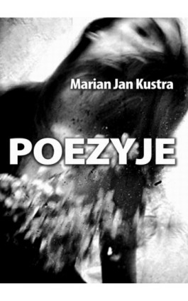 Poezyje - Marian Jan Kustra - Ebook - 978-83-7859-022-4