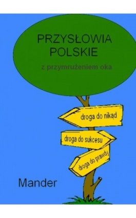 Przysłowia polskie. Z przymrużeniem oka - Mander - Ebook - 978-83-7859-033-0