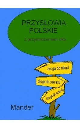 Przysłowia polskie. Z przymrużeniem oka - Mander - Ebook - 978-83-7859-033-0