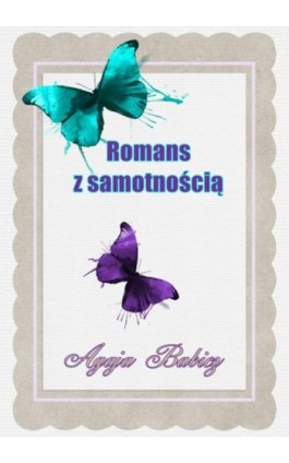 Romans z samotnością - Agaja Babicz - Ebook - 978-83-7859-171-9