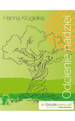 Odcienie nadziei - Hanna Krugiełka - Ebook - 978-83-7859-442-0