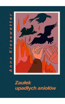 Zaułek upadłych aniołów Powstały w latach 1968 – 2005 - Anna Kiesewetter - Ebook - 978-83-7859-583-0