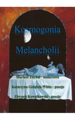 Kosmogonia melancholii - Katarzyna Gołąbek - Ebook - 978-83-63080-25-9