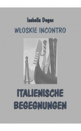 Włoskie incontro / italienische begegnungen - Isabella Degen - Ebook - 978-83-8166-028-0