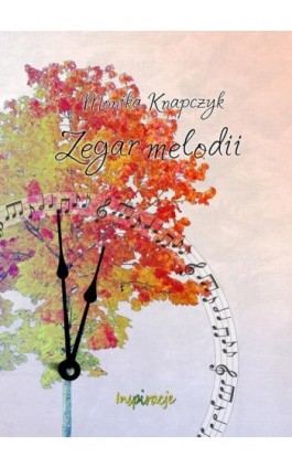 Zegar melodii - Monika Knapczyk - Ebook - 978-83-949246-3-8