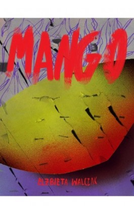 Mango - Elżbieta Walczak - Ebook - 978-83-951259-6-6