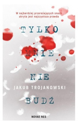 Tylko mnie nie budź - Jakub Trojanowski - Ebook - 978-83-8219-678-8