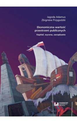 Ekonomiczna wartość przestrzeni publicznych - Jagoda Adamus - Ebook - 978-83-8220-774-3