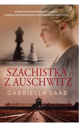 Szachistka z Auschwitz - Gabriella Saab - Ebook - 978-83-276-7981-9