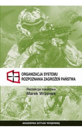 Organizacja systemu rozpoznania zagrożeń państwa - Ebook - 978-83-7523-902-7