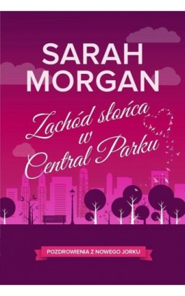 Zachód słońca w Central Parku - Sarah Morgan - Ebook - 978-83-276-3089-6