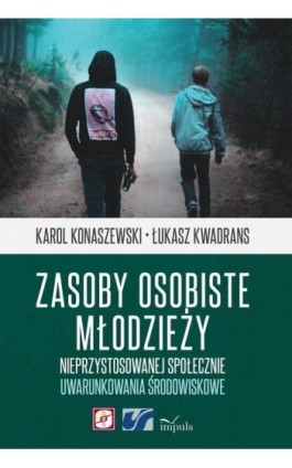 Zasoby osobiste młodzieży nieprzystosowanej społecznie - Łukasz Kwadrans - Ebook - 978-83-8095-491-5