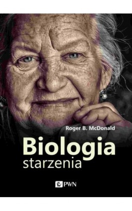 Biologia starzenia - Roger B. Mcdonald - Ebook - 978-83-01-22207-9