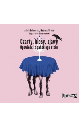 Czarty, biesy, zjawy. Opowieści z pańskiego stołu - Jakub Bobrowski - Audiobook - 978-83-8271-626-9