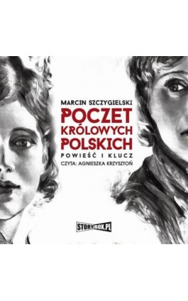 Poczet królowych polskich. Powieść i klucz - Marcin Szczygielski - Audiobook - 978-83-8271-632-0