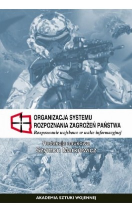 Organizacja systemu rozpoznania zagrożeń państwa. Rozpoznanie wojskowe w walce informacyjnej - Ebook - 978-83-8263-166-1