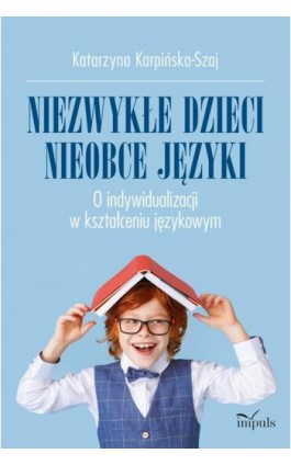 Niezwykłe dzieci, nieobce języki - Katarzyna Karpińska-Szaj - Ebook - 978-83-8294-048-0