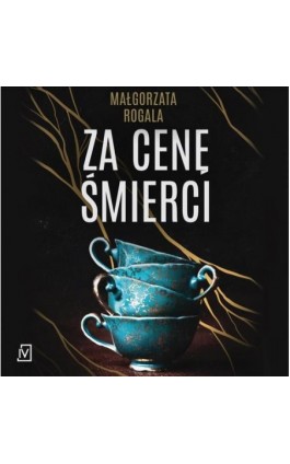 Za cenę śmierci - Małgorzata Rogala - Audiobook - 9788367324717