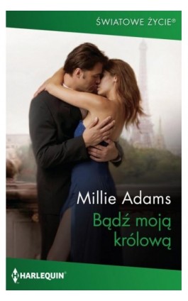 Bądź moją królową - Millie Adams - Ebook - 978-83-276-7985-7