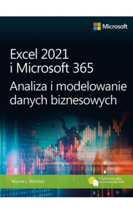 Excel 2021 i Microsoft 365 Analiza i modelowanie danych biznesowych - Wayne L. Winston - Ebook - 978-83-7541-489-9