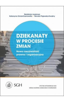 Dziekanaty w procesie zmian. Nowa rzeczywistość prawna i organizacyjna - Ebook - 978-83-8030-296-9