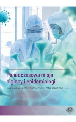 Ponadczasowa misja higieny i epidemiologii - Ebook - 978-83-66723-21-4
