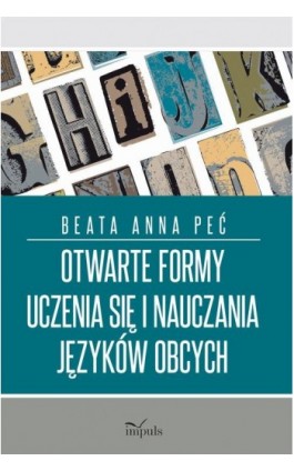 Otwarte formy uczenia się i nauczania języków obcych - Beata Anna Peć - Ebook - 978-83-8294-006-0