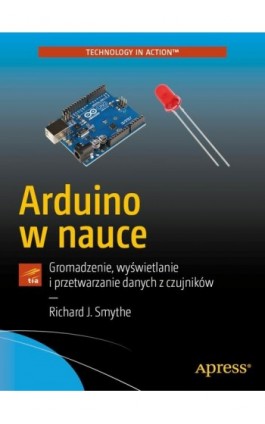 Arduino w nauce - Richard J. Smythe - Ebook - 978-83-7541-474-5