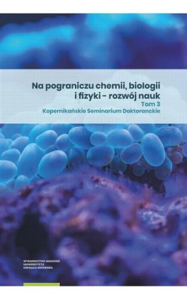 Na pograniczu chemii, biologii i fizyki – rozwój nauk. Tom 3 - Ebook - 978-83-231-4837-1