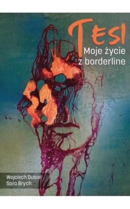 Tesi Moje życie z borderline - Wojciech Dubiel - Ebook - 978-83-67036-65-8