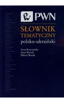 Słownik tematyczny polsko-ukraiński - Iryna Kononenko - Ebook - 978-83-01-22170-6