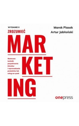 Zrozumieć marketing. Wydanie 2 - Artur  Jabłoński - Audiobook - 978-83-283-9697-5