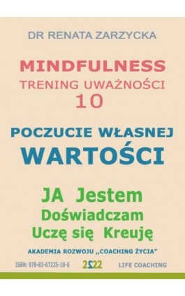 Poczucie Własnej Wartości. Mindfulness - trening uważności. Cz. 10 - Dr Renata Zarzycka - Audiobook - 978-83-67225-10-6
