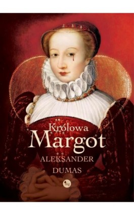 Królowa Margot - Aleksander Dumas - Ebook - 978-83-7779-817-1