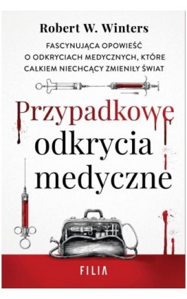 Przypadkowe odkrycia medyczne - Robert W. Winters - Ebook - 978-83-8280-153-8