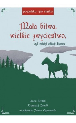 Mała bitwa, wielkie zwycięstwo, czyli ostatni oddech Peruna - Anna Zentlik - Ebook - 978-83-67036-61-0