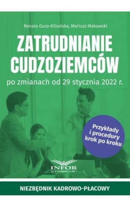 Zatrudnianie cudzoziemców po zmianach od 29 stycznia 2022 r. - Renata Guza-Kiliańska - Ebook - 978-83-8268-163-5